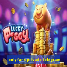 onlyfans privado telegram